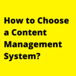 How to choose a content manage system?